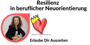 Read more about the article Resilienz in beruflicher Neuorientierung – Selbstfürsorge